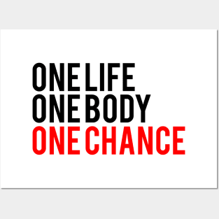 One Life One Body One Chance Posters and Art